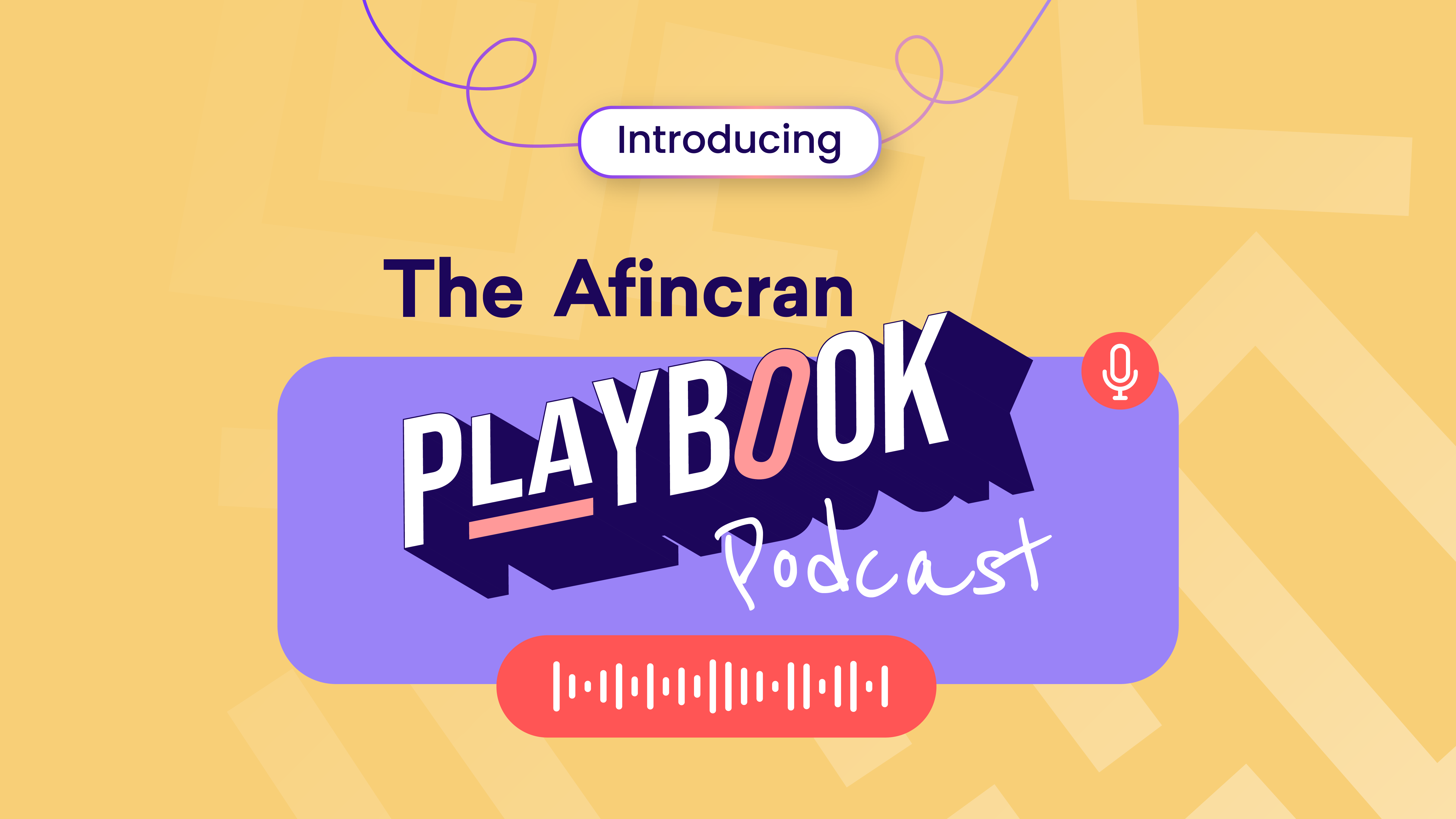 Introducing the Afincran Playbook Podcast