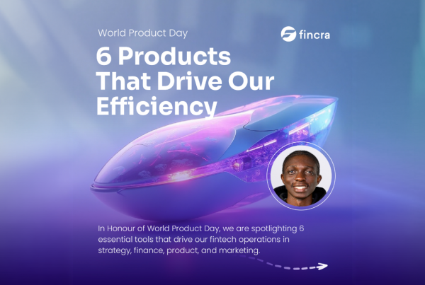Fincra World Product Day banner featuring a futuristic device and highlighting 6 products used to improve efficiency across fintech teams.