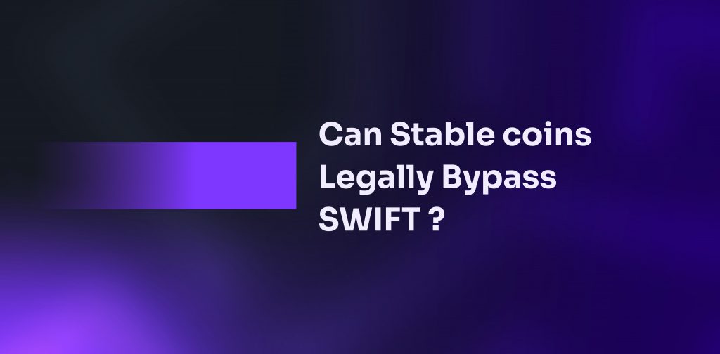 Can Stable coins Legally Bypass SWIFT ?