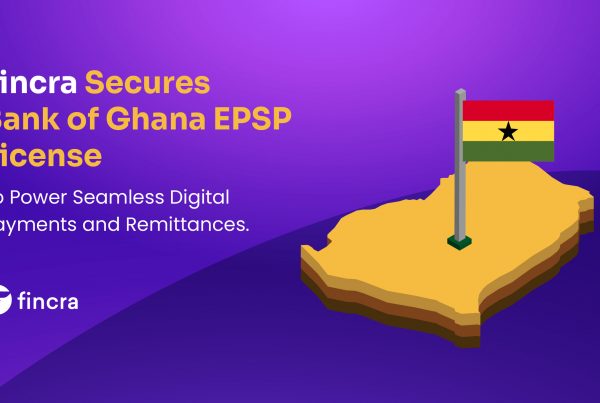 Fincra Bank of Ghana EPSP license announcement. Fincra is now licensed to power digital payments and remittances in Ghana.